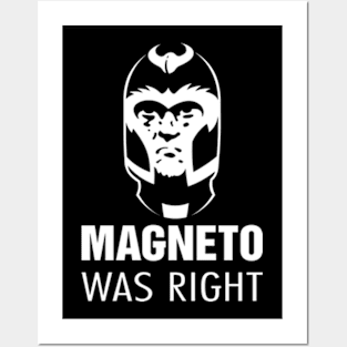 Magneto Was Right Posters and Art